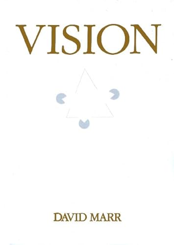 Stock image for Vision: A Computational Investigation into the Human Representation and Processing of Visual Information for sale by St Vincent de Paul of Lane County