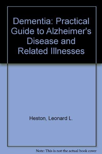 Beispielbild fr Dementia : A Practical Guide to Alzheimer's Disease and Related Illnesses zum Verkauf von Better World Books