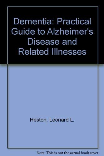 Stock image for Dementia : A Practical Guide to Alzheimer's Disease and Related Illnesses for sale by Better World Books