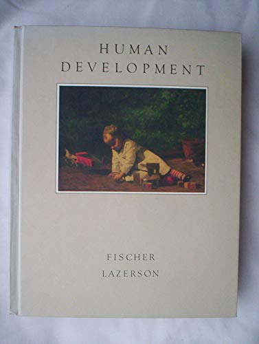 Human Development: From Conception Through Adolescence (9780716715757) by Fischer, Kurt W.