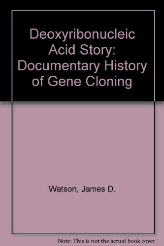 9780716715900: Deoxyribonucleic Acid Story: Documentary History of Gene Cloning