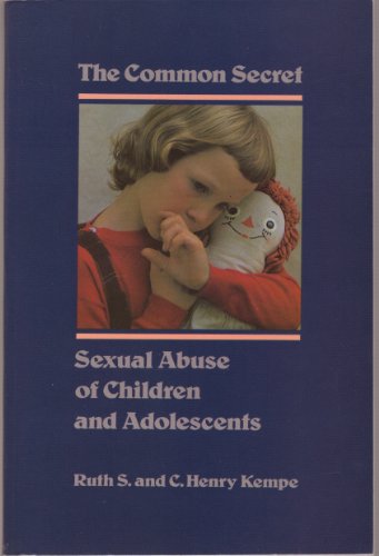 Beispielbild fr The Common Secret : Sexual Abuse of Children and Adolescents zum Verkauf von Better World Books