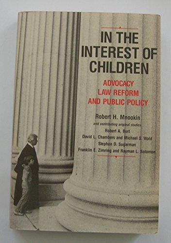 9780716716273: In the Interest of Children: Advocacy, Law Reform and Public Policy