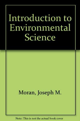 Stock image for MORAN:ENVIRONM.SCIENCE MORAN ET AL., INTRODUCTION T ENVIRONMENTAL SCIENCE 2ND E (German Edition) for sale by Half Price Books Inc.
