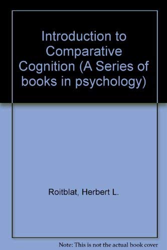 Imagen de archivo de Introduction to Comparative Cognition (A Series of Books in Psychology) Roitblat, H. L a la venta por CONTINENTAL MEDIA & BEYOND