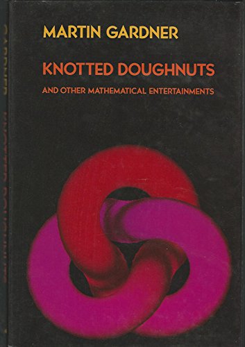 Stock image for Knotted Doughnuts and Other Mathematical Entertainments for sale by Gansevoort House Bookfinder