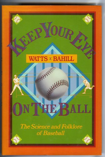 Beispielbild fr Keep Your Eye on the Ball : The Science and Folklore of Baseball zum Verkauf von Better World Books