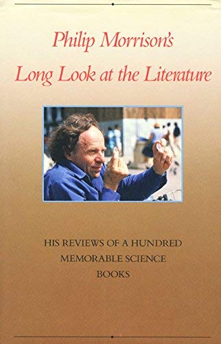 Beispielbild fr Philip Morrison's Long Look At the Literature. His Reviews of a Hundred Memorable Science Books zum Verkauf von B-Line Books