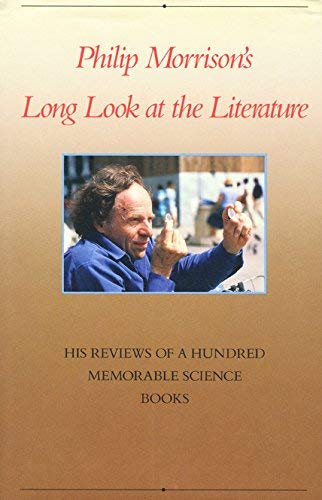 Imagen de archivo de Philip Morrison's Long Look At the Literature. His Reviews of a Hundred Memorable Science Books a la venta por B-Line Books