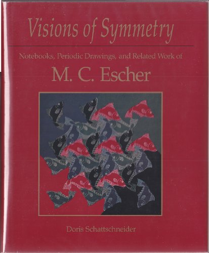 Beispielbild fr Visions of Symmetry: Notebooks, Periodic Drawings, and Related Work of M. C. Escher zum Verkauf von Books of the Smoky Mountains