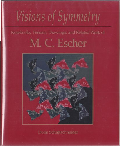 Stock image for Visions of Symmetry: Notebooks, Periodic Drawings, and Related Work of M. C. Escher for sale by Wonder Book