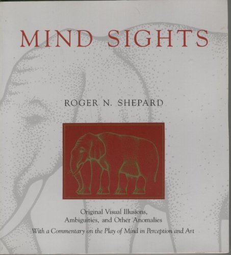 Stock image for Mind Sights: Original Visual Illusions, Ambiguities, and Other Anomalies, With a Commentary on the Play of Mind in Perception and Art for sale by BooksRun