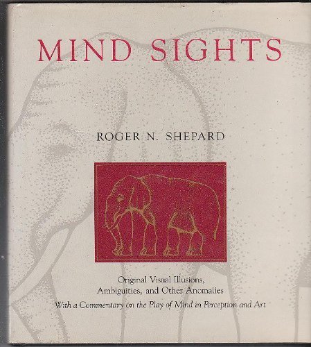 Beispielbild fr Mind sights: Original visual illusions, ambiguities, and other anomalies, with a commentary on the play of mind in perception and art zum Verkauf von SecondSale