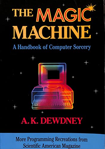 Beispielbild fr Dewdney, the Magic Machine : More Computer Recreations from Scientific American zum Verkauf von Better World Books