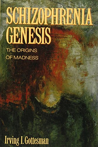 Schizophrenia Genesis: The Origins of Madness (9780716721475) by Gottesman, Irving I.