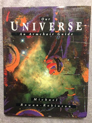 Stock image for Our Universe: an armchair guide for sale by Gil's Book Loft