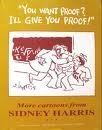 Imagen de archivo de You Want Proof? I'll Give You Proof!": More Cartoons From Sidney Harris a la venta por Books of the Smoky Mountains