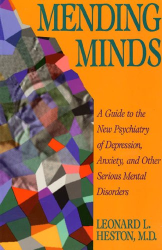 Imagen de archivo de Mending Minds: A Guide to the New Psychiatry of Depression, Anxiety, and Other Serious Mental Disorders a la venta por ThriftBooks-Dallas