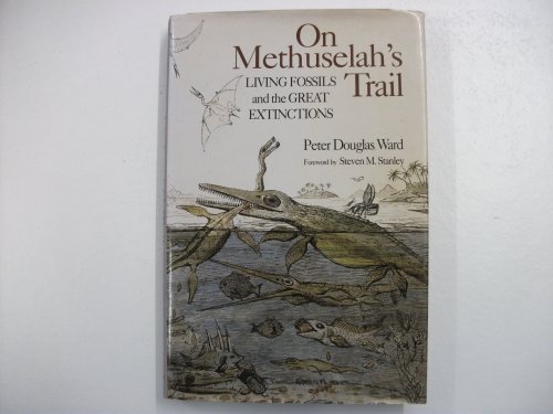 Imagen de archivo de On Methuselah's Trail: Living Fossils and the Great Extinctions a la venta por Nealsbooks