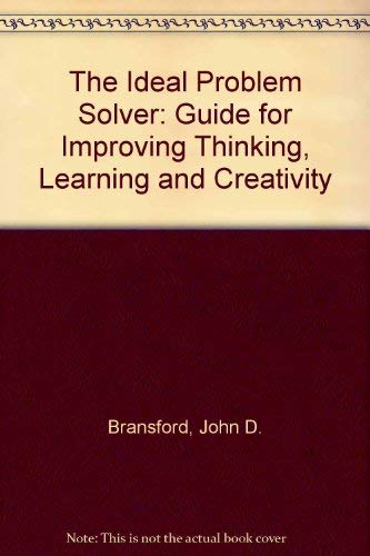 9780716722045: The Ideal Problem Solver: Guide for Improving Thinking, Learning and Creativity