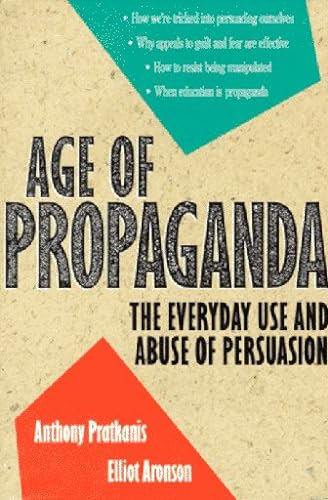Stock image for Age of Propaganda: The Everyday Use and Abuse of Persuasion for sale by Wonder Book