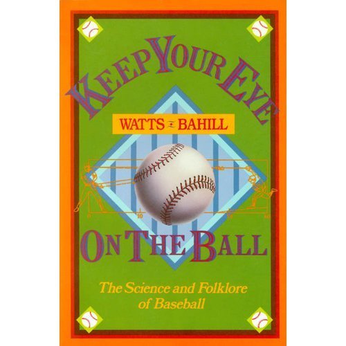 Beispielbild fr Keep Your Eye on the Ball: The Science and Folklore of Baseball zum Verkauf von Wonder Book