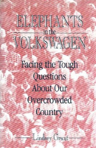 Beispielbild fr Elephants in the Volkswagen : Facing the Tough Questions about Our Overcrowded Country zum Verkauf von Better World Books