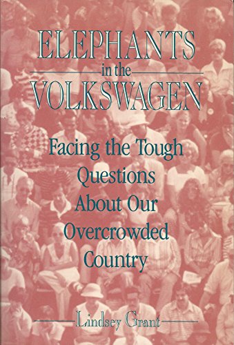 Stock image for Elephants in the Volkswagen: Facing the Tough Questions About Our Overcrowded Country for sale by Wonder Book