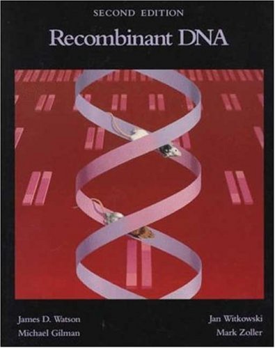 Recombinant DNA (9780716722823) by Watson, James D.; Gilman, Michael; Witkowski, Jan A.; Zoller, Mark