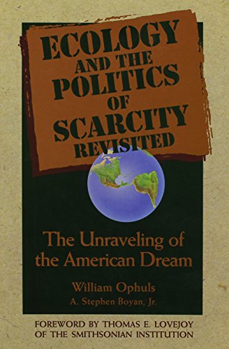 Beispielbild fr Ecology and the Politics of Scarcity Revisited : The Unraveling of the American Dream zum Verkauf von Better World Books