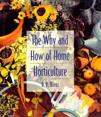 9780716723530: The Why and How of Home Horticulture