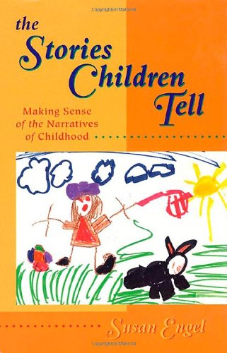 Stock image for THE STORIES CHILDREN TELL : Making Sense of the Narratives of Children. for sale by Falls Bookstore
