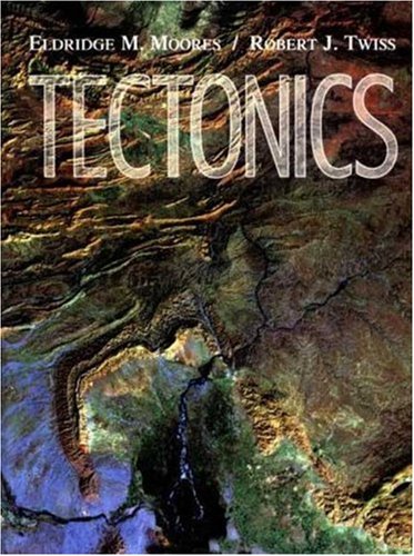 Tectonics (9780716724377) by Moores, Eldridge M.; Twiss, Robert J.