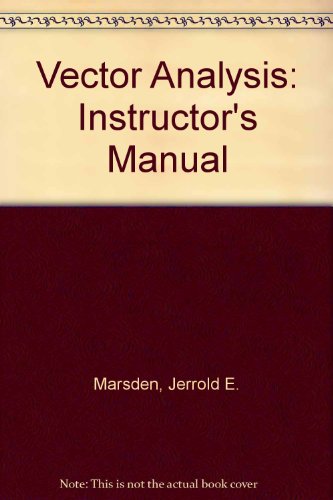 Vector Analysis: Instructor's Manual (9780716724452) by Marsden, Jerrold E.; Tromba, Anthony J.