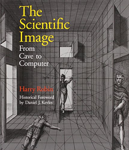 The Scientific Image: From Cave to Computer. Historical Forword by Daniel J. Kevles.
