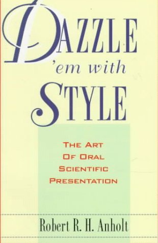 Stock image for Dazzle 'Em With Style: The Art of Oral Scientific Presentation for sale by Wonder Book