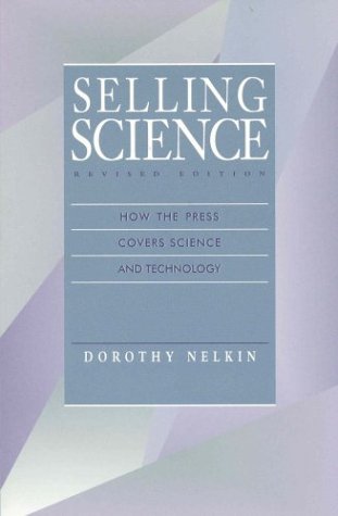 Stock image for Selling Science: How the Press Covers Science and Technology for sale by Wonder Book