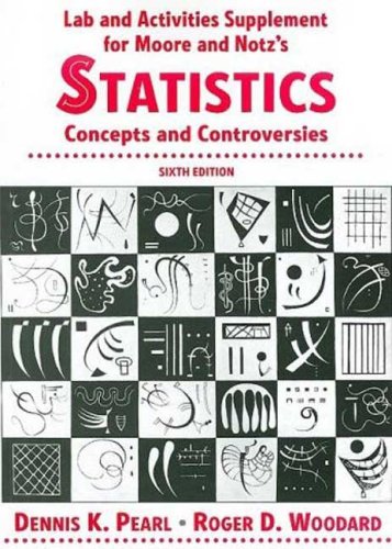 Statistics: Concepts and Controversies Laboratory and Activities Supplement (9780716728511) by Pearl, Dennis K.; Woodard, Roger