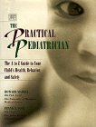 9780716728979: The Practical Pediatrician: The A to Z Guide to Your Child's Health, Behavior and Safety (Scientific American Books)