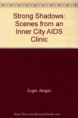 Stock image for Strong Shadows: Scenes from an Inner City AIDS Clinic for sale by Books of the Smoky Mountains