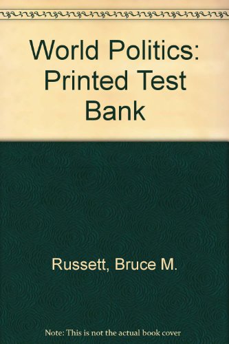 World Politics: Printed Test Bank (9780716729396) by Russett, Bruce M.; Starr, Harvey