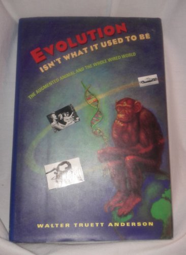 Imagen de archivo de Evolution Isn't What It Used to Be: The Augmented Animal and the Whole Wired World a la venta por Wonder Book