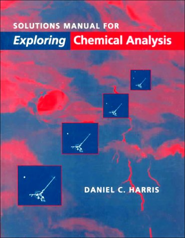 Beispielbild fr Solutions Manual for Exploring Chemical Analysis zum Verkauf von The Book Cellar, LLC
