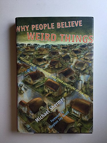 Stock image for Why People Believe Weird Things: Pseudoscience, Superstition, and Other Confusions of Our Time [SIGNED] for sale by Sierra Rose Antiques