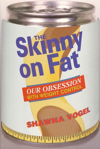 Beispielbild fr The Skinny on Fat: Our Obsession With Weight Control zum Verkauf von Wonder Book