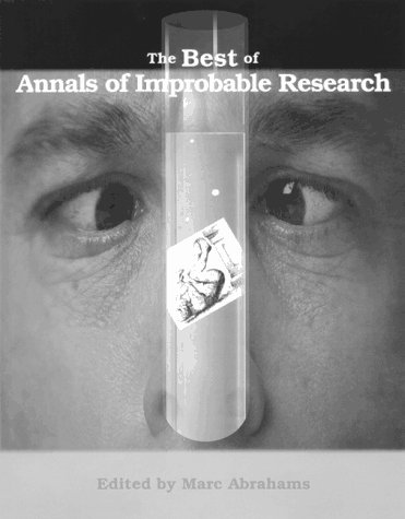 Stock image for The Best of Annals of Improbable Research for sale by Gulf Coast Books