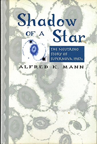 Beispielbild fr Shadow of a Star: The Neutrino Story of Supernova 1987A zum Verkauf von Powell's Bookstores Chicago, ABAA