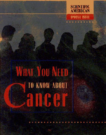 Stock image for What You Need to Know about Cancer : A Scientific American Special Issue for sale by Better World Books