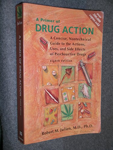 Imagen de archivo de PRIMER OF DRUG ACTION: A CONCISE, NONTECHNICAL GUIDE TO THE ACTIONS, USES, AND SIDE EFFECTS OF PSYCHOACTIVE DRUGS .EIGHTH EDITION. a la venta por WONDERFUL BOOKS BY MAIL