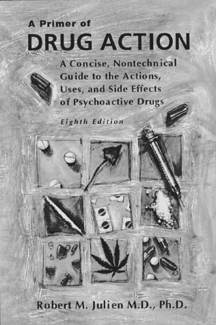 9780716731139: A Primer of Drug Action: A Concise, Nontechnical Guide to the Actions, Uses and Side Effects of Psychoactive Drugs